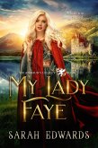My Lady Faye (Sir Arthur's Legacy, #2) (eBook, ePUB)