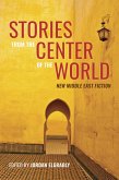 Stories From the Center of the World (eBook, ePUB) Stories From the Center of the World (eBook, ePUB)