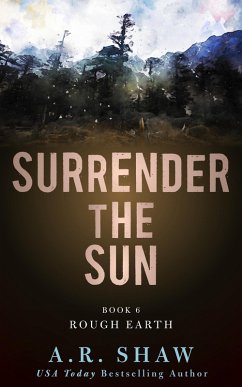 Rough Earth (Surrender the Sun, #6) (eBook, ePUB) - Shaw, A. R.