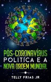 Pós-Coronavírus: Política e a Nova Ordem Mundial (eBook, ePUB)