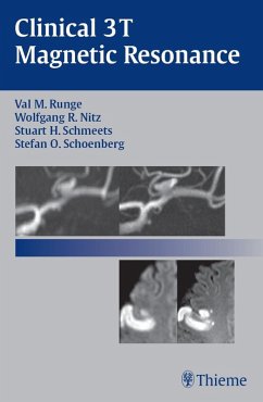 Clinical 3T Magnetic Resonance (eBook, ePUB) - Runge, Val M.; Nitz, Wolfgang R.; Schmeets, Stuart H.; Schoenberg, Stefan O