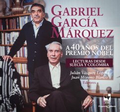 Gabriel García Márquez a 40 años del Premio Nobel (eBook, PDF) - Autores, Varios
