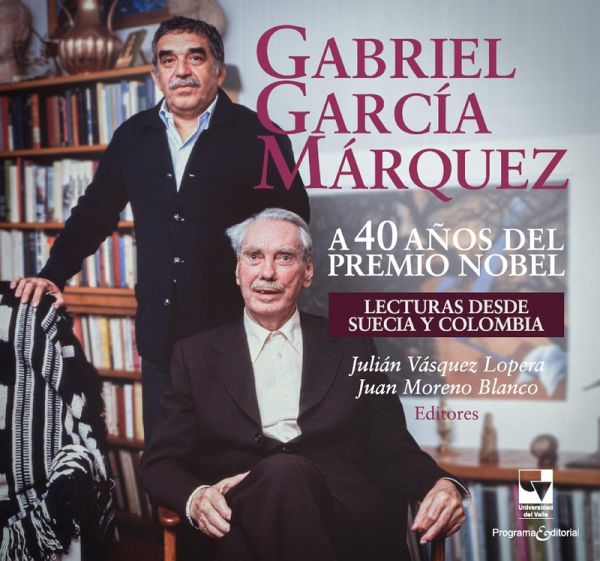 Gabriel García Márquez a 40 años del Premio Nobel (eBook, PDF)