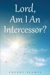 Lord, Am I An Intercessor? (eBook, ePUB) - Bild 1