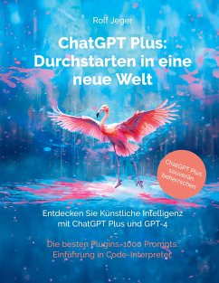 ChatGPT Plus: Durchstarten in eine neue Welt - Jeger, Rolf