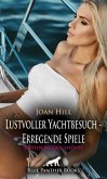 Lustvoller Yachtbesuch - Erregende Spiele   Erotische Geschichte + 1 weitere Geschichte