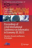 Proceedings of 22nd International Conference on Informatics in Economy (Ie 2023)