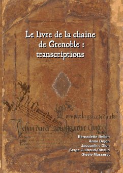 Le livre de la chaîne de Grenoble : transcriptions