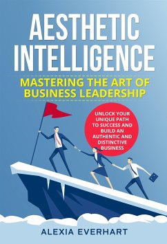Cover AESTHETIC INTELLIGENCE: Mastering the Art of Business Leadership (eBook, ePUB)