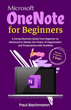 Microsoft OneNote for Beginners (eBook, ePUB) - Bachmann, Paul