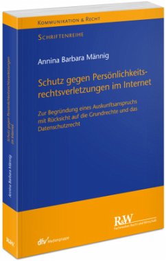Schutz gegen Persönlichkeitsrechtsverletzungen im Internet - Männig, Annina Barbara