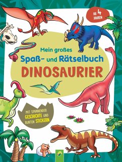 Mein großes Spaß- und Rätselbuch Dinosaurier - Durinic, Alina;Schwager & Steinlein Verlag