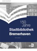 150 Jahre Stadtbibliothek Bremerhaven