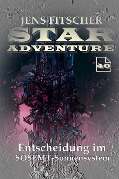 Entscheidung im SOSEMT-Sonnensystem (STAR ADVENTURE 40) (eBook, ePUB) - Fitscher, Jens