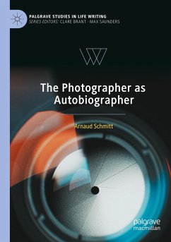 The Photographer as Autobiographer - Schmitt, Arnaud