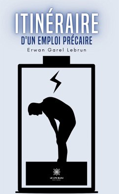 Itinéraire d’un emploi précaire (eBook, ePUB) - Lebrun, Erwan Garel