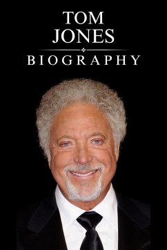 Tom Jones Biography (eBook, ePUB) - Evans, Tina