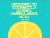 Disconnect to Reconnect: A Journey Towards Digital Detox (eBook, ePUB)