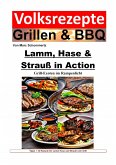 Volksrezepte Grillen und BBQ - Lamm, Hase & Strauß in Action - Grill-Exoten im Rampenlicht (eBook, ePUB)