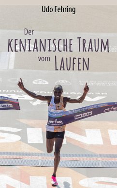 Der kenianische Traum vom Laufen (eBook, ePUB) - Fehring, Udo