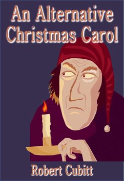 An Alternative Christmas Carol (eBook, ePUB) - Cubitt, Robert