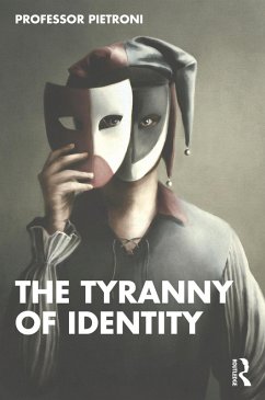 The Tyranny of Identity (eBook, ePUB) - Pietroni, Patrick