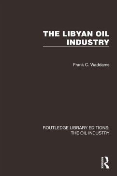 The Libyan Oil Industry (eBook, ePUB) - Waddams, Frank C.