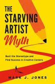 The Starving Artist Myth (eBook, ePUB)