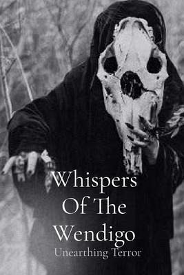 Whispers Of The Wendigo (eBook, ePUB) Whispers Of The Wendigo (eBook, ePUB)