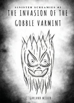 The Invasion of the Gobble Varmint (eBook, ePUB) - Miller, C. Garland