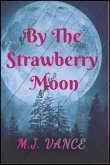 By the Strawberry Moon (eBook, ePUB) By the Strawberry Moon (eBook, ePUB)