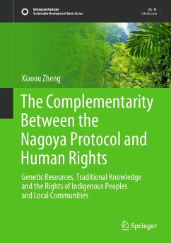 The Complementarity Between the Nagoya Protocol and Human Rights (eBook, PDF) - Zheng, Xiaoou