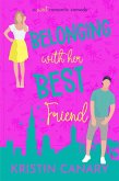 Belonging With Her Best Friend: A Sweet Romantic Comedy (California Dreamin' Sweet Romcom Series, #4) (eBook, ePUB)