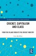 Cricket, Capitalism and Class (eBook,... - Bild 1