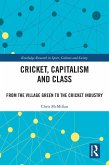 Cricket, Capitalism and Class (eBook, ePUB)