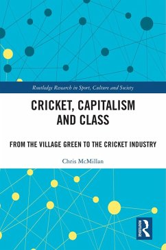 Cricket, Capitalism and Class (eBook, ePUB) - Mcmillan, Chris