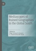 Mediascapes of Ruined Geographies in the Global South (eBook, PDF)