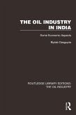 The Oil Industry in India (eBook, PDF) The Oil Industry in India (eBook, PDF)