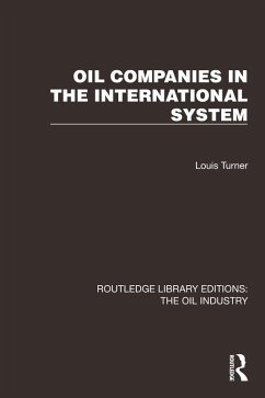 Oil Companies in the International System (eBook, PDF) - Turner, Louis