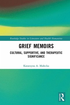 Grief Memoirs (eBook, PDF) - Malecka, Katarzyna A.