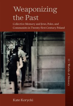 Weaponizing the Past (eBook, ePUB) - Korycki, Kate