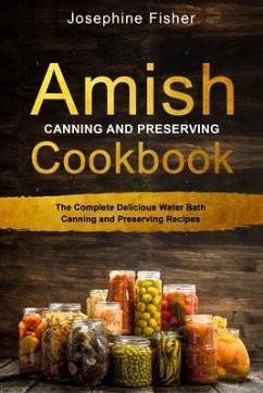 AMISH CANNING AND PRESERVING COOKBOOK (eBook, ePUB) - Fisher, Josephine