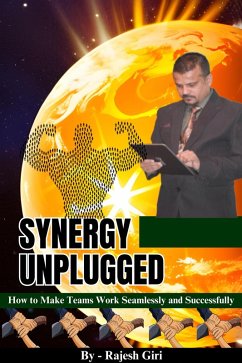 Synergy Unplugged: How to Make Teams Work Seamlessly and Successfully (eBook, ePUB) - Giri, Rajesh