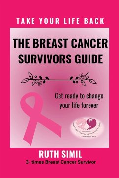 Take Your Life Back,: The Breast Cancer Survivors Guide - Simil, Ruth