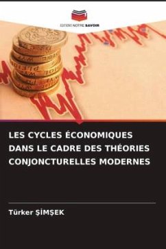 LES CYCLES ÉCONOMIQUES DANS LE CADRE DES THÉORIES CONJONCTURELLES MODERNES - SIMSEK, Türker