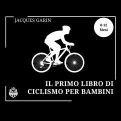 Il Primo Libro di Ciclismo Per Bambini - Garin, Jacques