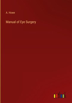 Manual of Eye Surgery - Howe, A.