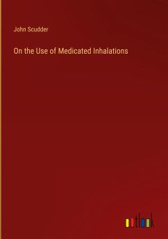 On the Use of Medicated Inhalations - Scudder, John