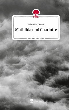 Cover Mathilda und Charlotte. Life is a Story - story.one