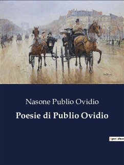 Poesie di Publio Ovidio - Publio Ovidio, Nasone